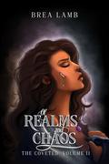 Of Realms and Chaos (The Coveted #2) by Brea Lamb