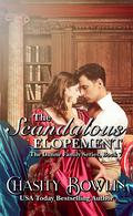 The Scandalous Elopement by Chasity Bowlin