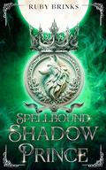 Spellbound Shadow Prince: Enemies to Lovers Shifter Paranormal Romance by Ruby Brinks