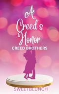A Creed's Honor: Creed Brothers Book 4 by Miss Sweetblunch