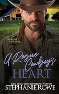 A Rogue Cowboy's Heart by Stephanie Rowe