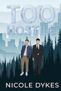 Too Hostile by Nicole Dykes