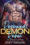 Rescued by the Demon Rebel (Villains Do It Better #10) by Zoey Indiana