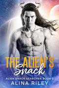 The Alien's Snack: A SciFi Alien Romance (Alien Snack Searcher #2) by Alina Riley