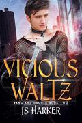 Vicious Waltz (Fang and Dagger #2) by J.S. Harker