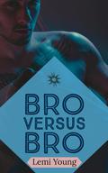 Bro Versus Bro by Lemi Young