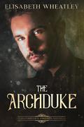 The Archduke: A Daindreth's Assassin novella by Elisabeth Wheatley