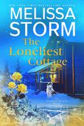 The Loneliest Cottage by Melissa Storm