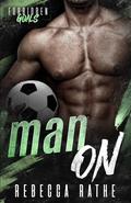 Man On by Rebecca Rathe