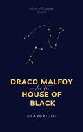 Draco Malfoy and the House of Black by starbrigid
