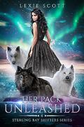 Her Pack Unleashed (Sterling Bay Shifters #4) by Lexie Scott