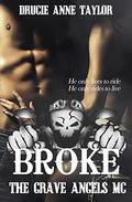 Broke (The Grave Angels MC #1) by Drucie Anne Taylor