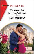 Crowned for the King's Secret (Behind the Palace Doors... #3) by Kali Anthony