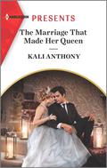 The Marriage That Made Her Queen (Behind the Palace Doors... #1) by Kali Anthony