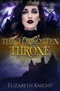 The Forgotten Throne by Elizabeth Knight