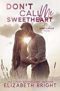 Don't Call Me Sweetheart (Hart's Ridge #2) by Elizabeth Bright