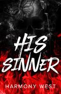 His Sinner (Saint and Sinner Duet #2) by Harmony West