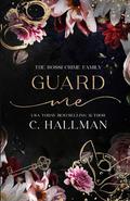Guard Me by C. Hallman