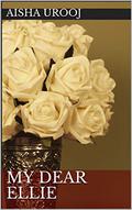 My Dear Ellie (Love & Friendship #1) by Aisha Urooj