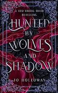 Hunted by Wolves and Shadow by Jo Holloway