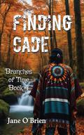 Finding Cade (Branches of Time #4) by Jane O'Brien