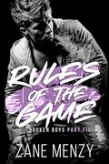 Rules of the Game (Broken Boys #5) by Zane Menzy