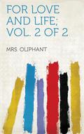 For Love and Life by Mrs. Oliphant