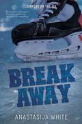 Breakaway: An Accidental Marriage Hockey Romance by Anastasija White