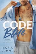 Code Blue: A Grumpy Doctor–Nurse, Secret Baby Romance by Sofia T Summers