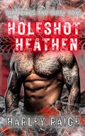 Holeshot Heathen by Harley Raige
