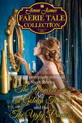 The Princess with the Golden Touch and The Ugly Princess (Faerie Tale Collection #15) by Jenni James