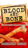 Blood and Bone by Meg Amor, Patricia Logan
