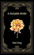 A Suitable Bride by Elsie King