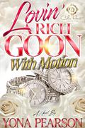 Lovin' A Rich Goon With Motion: An African American Romance by Yona