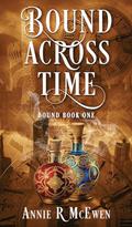 Bound Across Time by Annie R. McEwen