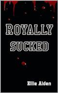 Royally Sucked by Ellie Aiden