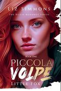 Piccola Volpe: Little Fox (The Billie Mahoney #1) by Liz Simmons