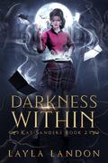 Darkness Within: Kat Sanders Book 2 by Layla Landon
