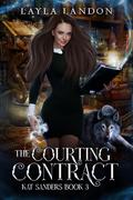 The Courting Contract : Kat Sanders Book 3 by Layla Landon