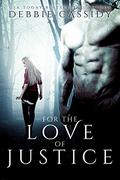 For the Love of Justice by Debbie Cassidy