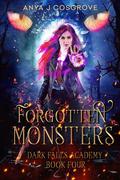 Forgotten Monsters by Anya J. Cosgrove