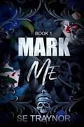 Mark Me by S.E. Traynor
