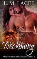 Reckoning (Pride of Lion Edge #3) by L.M. Lacee