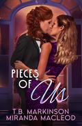 Pieces of Us by T.B. Markinson, Miranda MacLeod
