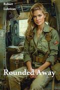 Rounded Away by Robert Lubrican