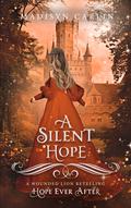 A Silent Hope (Hope Ever After #3) by Madisyn Carlin
