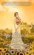 A Beautiful Hope: An Ugly Duckling Retelling (Hope Ever After #7) by Leialoha Humpherys