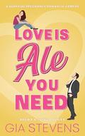 Love Is Ale You Need (Brews and Flings #1) by Gia Stevens
