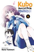 Kubo Won't Let Me Be Invisible, Vol. 4 (Kubo Won't Let Me Be Invisible #4) by Nene Yukimori
