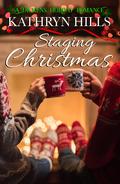 Staging Christmas - A Dickens Holiday Romance by Kathryn Hills
